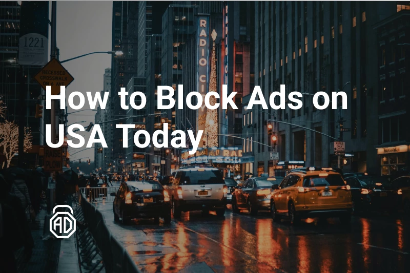 How to Get Rid of Ads on USA Today in a Snap